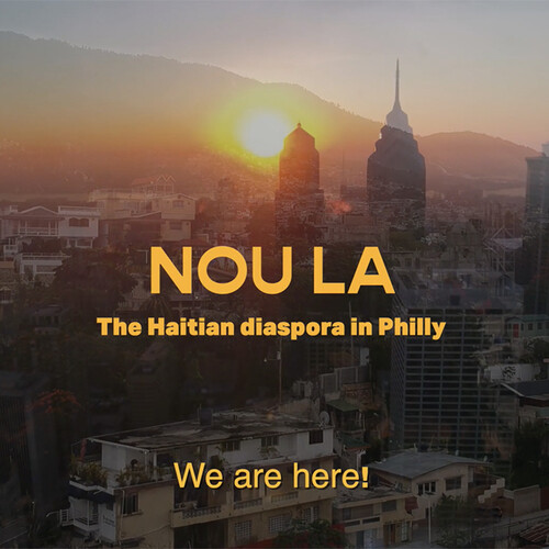 Nou La The Haitian diaspora in Philly